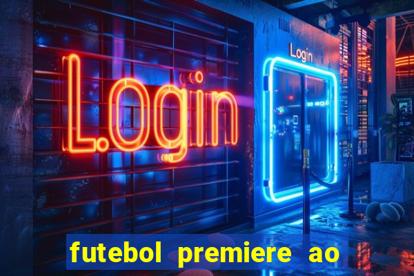 futebol premiere ao vivo gratis